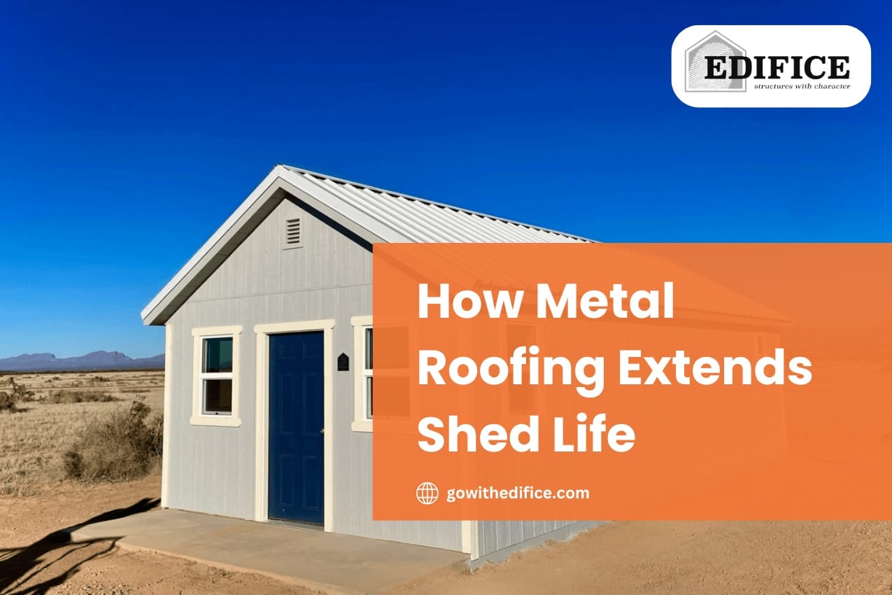 How Metal Roofing Extends Shed Life