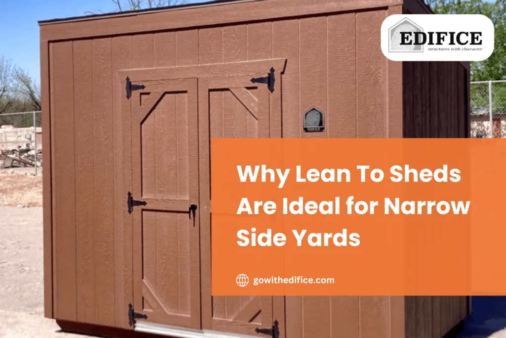 Why Lean To Sheds Are Ideal for Narrow Side Yards