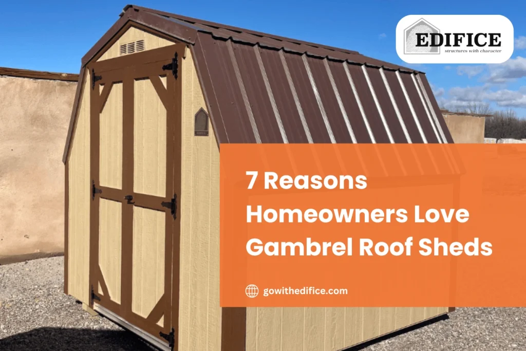7 Reasons Homeowners Love Gambrel Roof Sheds