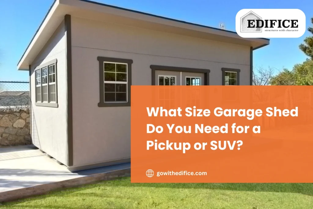What Size Garage Shed Do You Need for a Pickup or SUV